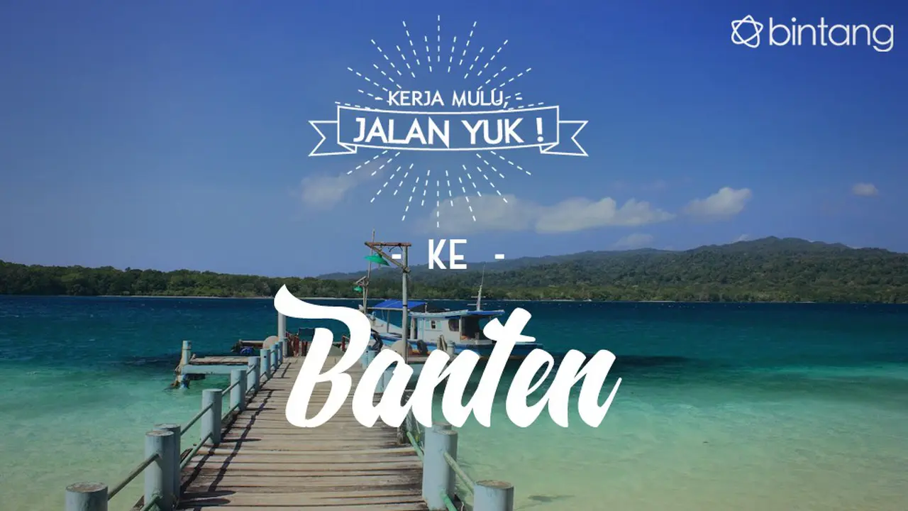 [Bintang] Kerja Mulu, Jalan Yuk!