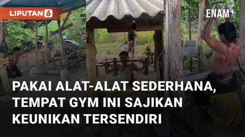 VIDEO: Pakai Alat-Alat Sederhana, Tempat Gym Ini Sajikan Keunikan Tersendiri