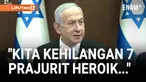7 Tentara Israel Tewas, Netanyahu: Hari Ini Sulit...