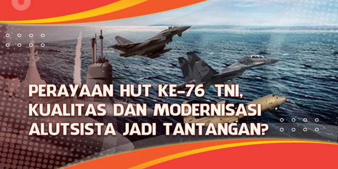 VIDEO Headline: Perayaan HUT ke-76 TNI, Kualitas dan Modernisasi Alutsista Jadi Tantangan