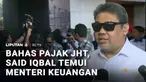 Bahas pajak JHT sambil makan siang, Penasehat Khusus Presiden Bidang Ketenagakerjaan, Said Iqbal sambangi Kantor Menteri Keuangan, Purbaya Yudhi Sadewa.