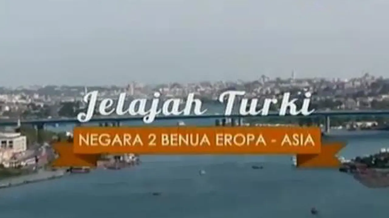 Jelajah Turki, Negara yang Diapit Benua Asia dan Eropa