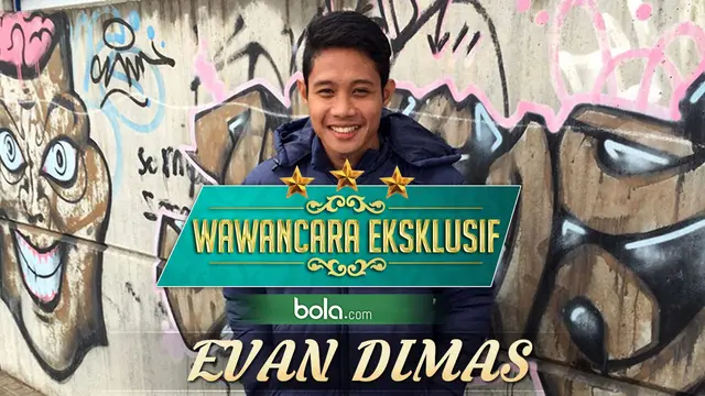 Wawancara Eksklusif: EVAN DIMAS (Bola.com/Samsul Hadi)