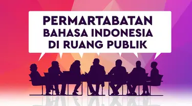 Sadar atau tidak, penggunaan bahasa asing kini makin sering terdengar di percakapan sehari-hari. Lalu, apa kabar dengan nasib bahasa Indonesia?