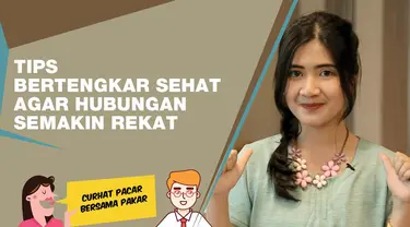 Bertengkar dengan pasangan adalah hal yang wajar. Nah, bagaimana sih tips bertengkar yang sehat agar hubungan semakin rekat? Berikut beberapa tipsnya.