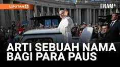 APA ARTI SEBUAH NAMA? MENGAPA PARA PAUS MEMILIH NAMA KEPAUSAN MEREKA