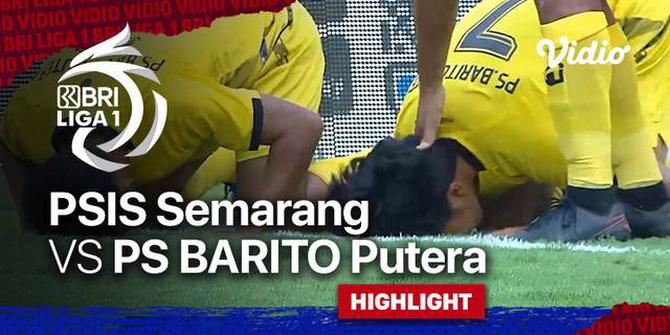 VIDEO: Highlights BRI Liga 1, PSIS Takluk 1-2 dari Barito Putera