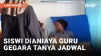 Diduga Emosi karena Ditanyai Jadwal Kelas, Guru di Gowa Aniaya Murid