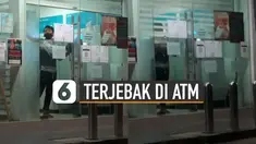 Reaksi bingung dan panik ditunjukkan oleh pria ini yang terjebak di ruang ATM karena sudah melebihi batas jam yang berlaku.