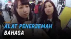 Unik dan canggih sebuah alat yang bisa menerjemahkan bahasa dengan satu genggaman.