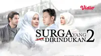 Film Surga yang Tak Dirindukan 2 kini dapat disaksikan di platform streaming Vidio. (Dok. Vidio)