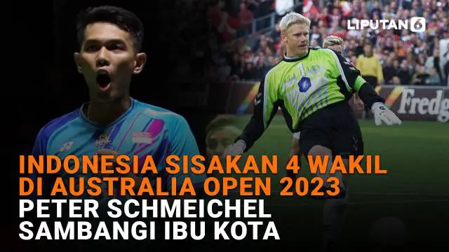Mulai dari Indonesia sisakan 4 wakil di Australia Open 2023 hingga Peter Schmeichel sambangi Ibu Kota, berikut sejumlah berita menarik News Flash Sport Liputan6.com.