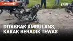 Kakak Beradik Tewas Ditabrak Ambulans