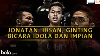 Jonatan, Ihsan, dan Ginting Bicara Idola dan Impian 