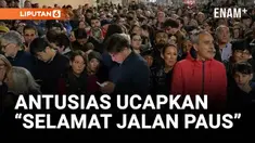 Lebih dari 90 ribu orang telah datang ke Basilika Santo Petrus sejak Paus Fransiskus wafat. Antrean panjang membuat Vatikan buka pintu hingga lewat tengah malam.