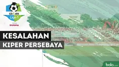 Kiper Persebaya, Miswar Saputra nyaris buat timnya kebobolan karena salah mengantisipasi bola.