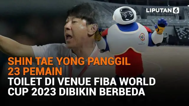 Mulai dari Shin Tae Hong panggil 23 pemain hingga toilet di venue Fiba World Cup 2023 dibikin berbeda, berikut sejumlah berita menarik News Flash Sport Liputan6.com.