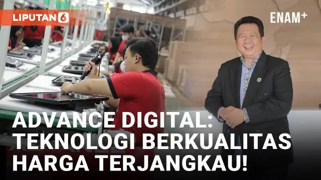 VIDEO: Advance Digitals, Kebangkitan Brand Lokal dengan Teknologi Berkualitas dan Harga Terjangkau