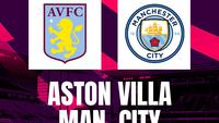 Link Live Streaming Liga Inggris: Aston Villa Vs Manchester City