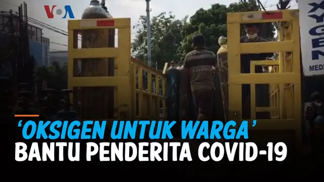 VIDEO: 'Oksigen Untuk Warga' Bantu Kebutuhan Oksigen Penderita COVID-19