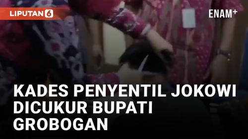 VIDEO: Bupati Grobogan Cukur Kades Viral yang Sentil Nama Jokowi