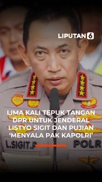 Lima Kali Tepuk Tangan DPR untuk Jenderal Listyo Sigit dan Pujian 'Menyala Pak Kapolri'