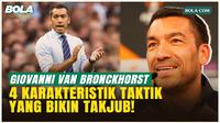 Bongkar 4 Karakteristik Taktik Giovanni van Bronckhorst yang Disebut Jadi Calon Pelatih Timnas!