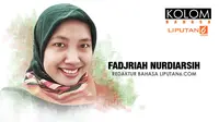 Kolom Bahasa Fadjriah Nurdiarsih (Liputan6.com/Trie yas)