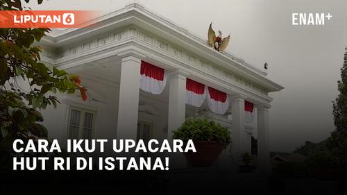 VIDEO: Ingin Upacara Hut RI ke-77 di Istana? Begini Caranya!