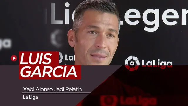 Berita Video wawancara Luis Garcia tentang  yang yakin Xabi Alonso akan sukses sebagai pelatih masa depan