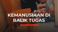 Kemanusiaan di Balik Tugas