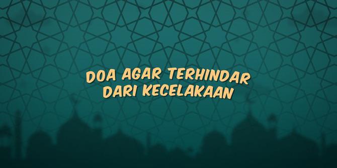 VIDEO: Doa agar Terhindar dari Kecelakaan