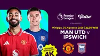 Manchester United vs Ipswich Town: Ujian Melawan Tim Promosi dengan Tayangan 4K di Vidio