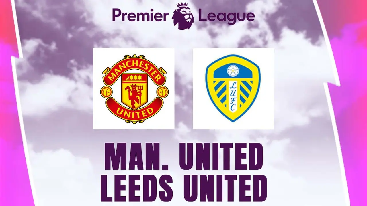 Liga Inggris - Manchester United Vs Leeds United
