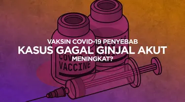 THUMBNAIL VAKSIN COVID-19 PENYEBAB KASUS GAGAL GINJAL AKUT MENINGKAT?