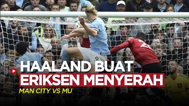 VIDEO Liga Inggris: Momen Christian Eriksen Menyerah Hadapi Erling Haaland Saat MU Dilibas Man City
