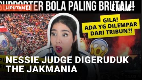 VIDEO: Sebut The Jak Suporter Anarkis, Nessie Judge Digeruduk