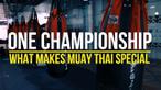 Berita Video Apa yang Membuat Muay Thai Jadi Spesial di One Championship ?