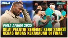 Pelatih Senegal Pape Thiaw Kena Sanksi Berat, Buntut Kekacauan di Final Piala Afrika 2025!