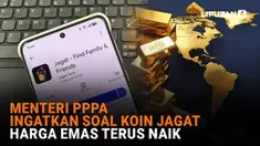 Mulai dari Menteri PPA ingatkan soal koin jagat hingga harga emas terus naik di News Flash Liputan6.com.