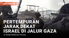 Militer Israel Tunjukkan Pertempuran Jarak Dekat di Jalur Gaza