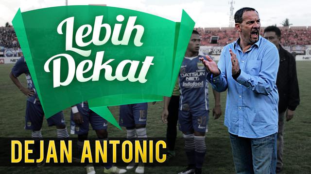 Lebih Dekat: Dejan Antonic (Bola.com/Samsul Hadi)