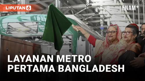 VIDEO: Layanan Metro Pertama Bangladesh Resmi Dibuka