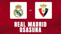 Prediksi La Liga - Real Madrid Vs Osasuna (Bola.com/Bayu Kurniawan Santoso)
