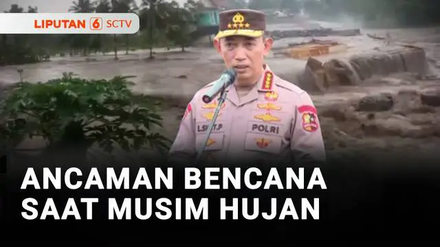 Ancaman Bencana saat Musim Hujan, Polri Siap Siaga