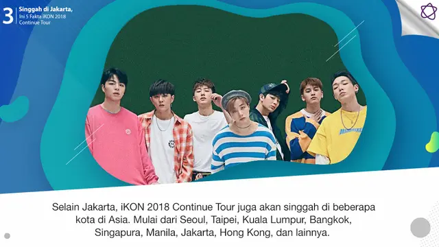 [Bintang] Singgah di Jakarta, Ini 5 Fakta iKON 2018 Continue Tour