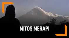 Masih Dipercaya, Ini Mitos Di Balik Aktivitas Vulkanik Merapi