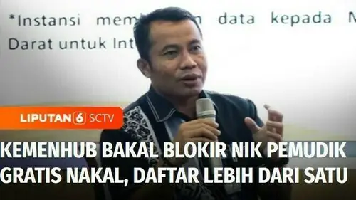 VIDEO: Daftar Lebih dari Satu Tempat, Kemenhub Bakal Blokir NIK Pemudik Gratis Nakal