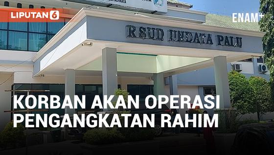 VIDEO: Korban Kejahatan Seksual di Parigi Akan Jalani Operasi Pengangkatan Rahim