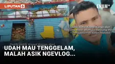 Kapalnya Otw Tenggelam, ABK Asyik Bikin Vlog